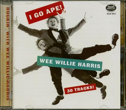 Wee Willie Harris - I Go Ape! - Rockin' With Wee Willie Harris