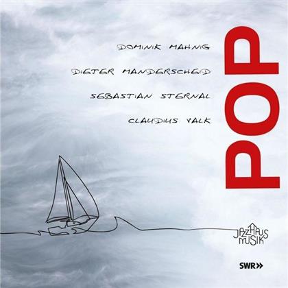 Dominik Mahnig, Dieter Manderscheid, Sebastian Sternal & Claudius Valk - POP