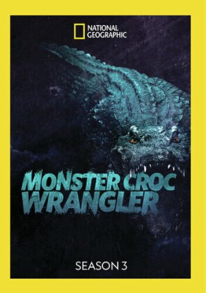 National Geographic - Monster Croc Wrangler - Season 3