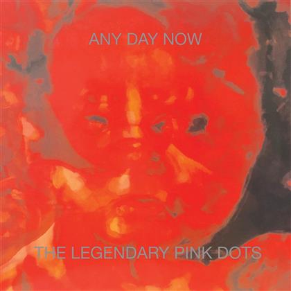 The Legendary Pink Dots - Any Day Now (2018 Reissue, Expanded, Version Remasterisée)