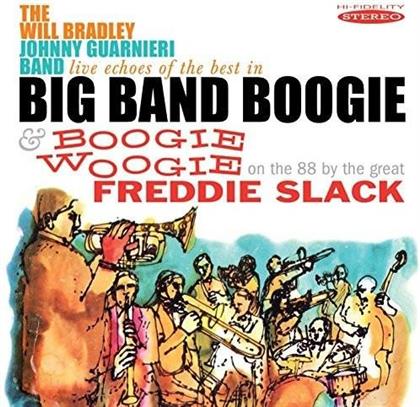 Will Bradley, Freddie Slack & Johnny Guarnieri - Live Echoes Of The Best In Big Band Boogie