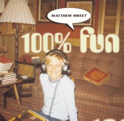 Matthew Sweet - 100% Fun (2018 Reissue, Bonus Tracks)