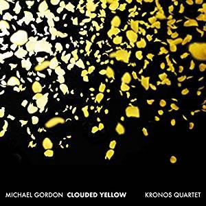 Kronos Quartet & Michael Gordon - Clouded Yellow