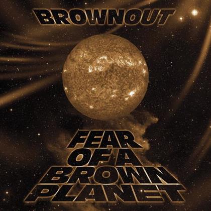 Brownout - Fear Of A Brown Planet (LP)