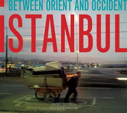 Muammer Ketencoglu & Sercan Halili - Istanbul - Between Orient & Occident