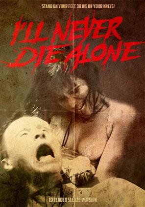 I'll Never Die Alone (2008) (Sleaze-Version, Extended Edition, Édition Limitée, Uncut)
