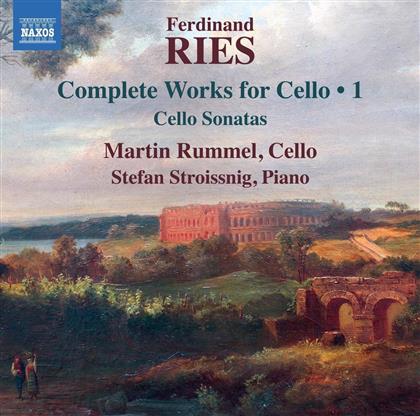 Ferdinand Ries, Martin Rummel & Stefan Stroissnig - Complete Works For Cello Vol. 1 - Cello Sonatas