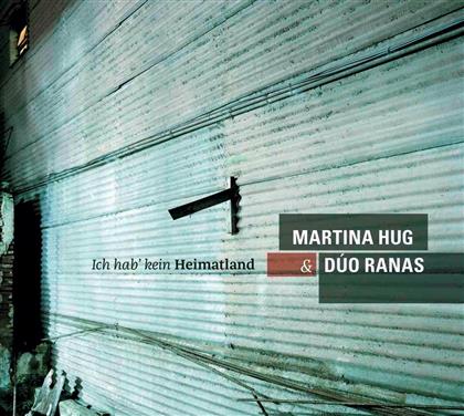 Martina Hug & Dúo Ranas - Ich Hab' Kein Heimatland