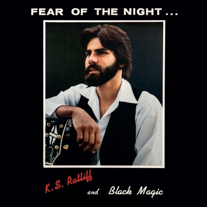 K. S. Ratliff & Black Magic - Fear Of The Night (LP)