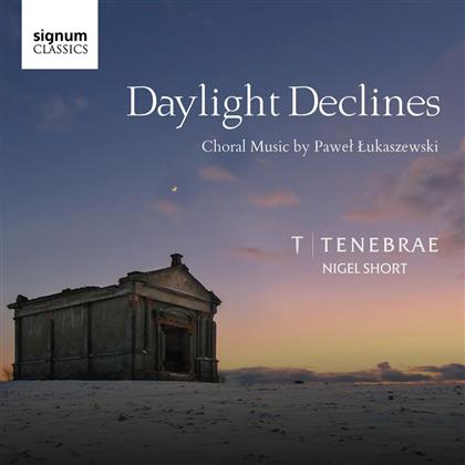 Nigel Short, Tenebrae & Pawel Lukaszewski - Daylight Declines