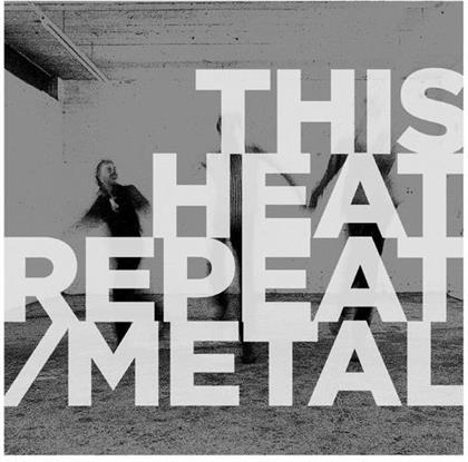 This Heat - Repeat / Metal (Remastered, LP)