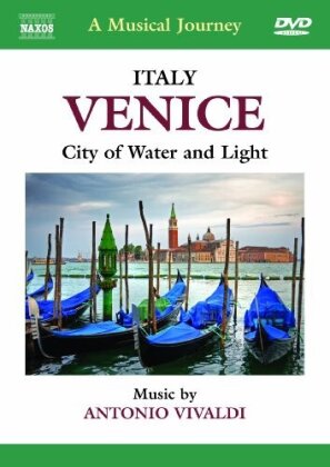 A Musical Journey - Italy - Venice, City of Water and Light (Naxos)