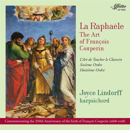 François Couperin Le Grand (1668-1733) & Joyce Lindorff - La Raphaele - The Art Of Francois Couperin