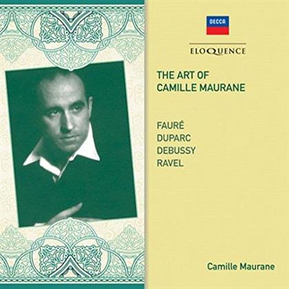 Camille Maurane, Gabriel Fauré (1845-1924), Henri Duparc (1848-1933), Claude Debussy (1862-1918) & Maurice Ravel (1875-1937) - Art Of Camille Maurane (Eloquence Australia)