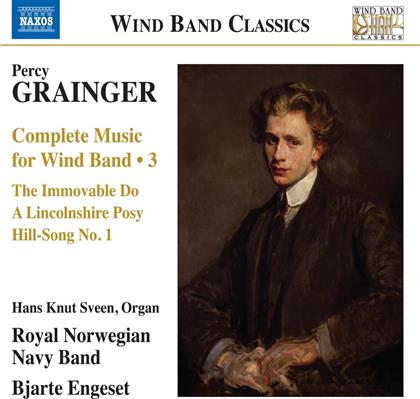 Percy Grainger, Bjarte Engeset, Hans Knut Sveen & Royal Norwegian Navy Band - Complete Music For Wind Band 3 - The Immovable Do, A Lincolnshire Posy, Hill Song No. 1