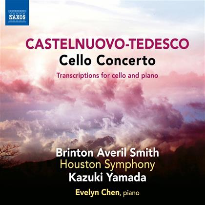 Mario Castelnuovo-Tedesco (1895-1968), Kazuki Yamada, Brinton Averil Smith, Evelyn Chen & Houston Symphony - Cello Concerto / Transcriptions For Cello & Piano