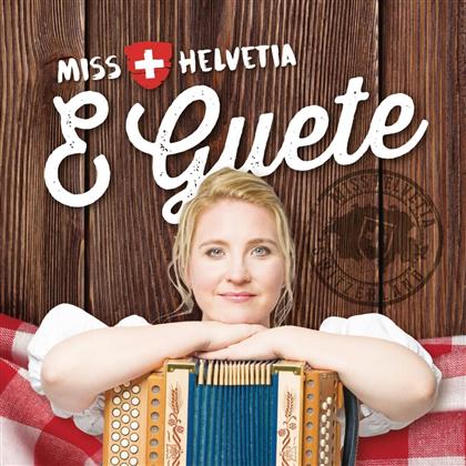 Miss Helvetia - E Guete