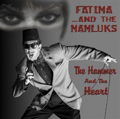 Fatima & The Mamluks - Hammer & The Heart