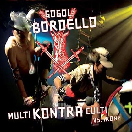 Gogol Bordello - Multi Kontra Culti Vs Irony (2018 Reissue)