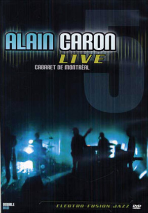 Alain Caron - Cabaret de Montreal - Live
