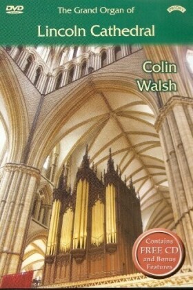 Colin Walsh - The Grand Organ Of Lincoln Cathedral (DVD + CD)