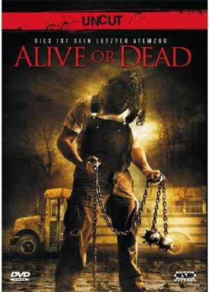 Alive or Dead (2008) (Uncut)