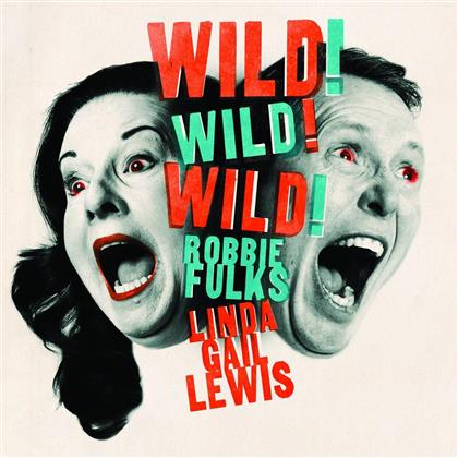 Linda Gail Lewis & Robbie Fulks - Wild! Wild! Wild! (LP)