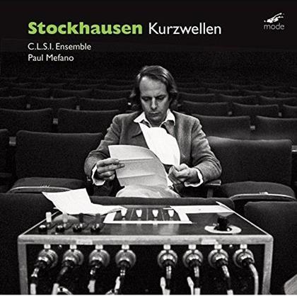 Karlheinz Stockhausen (1928-2007), Paul Mefano & C.L.S.I. Ensemble - Kurzwellen
