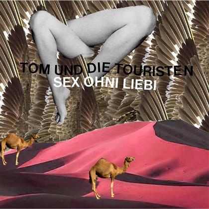 Tom Und Die Touristen - Sex Ohni Liebi