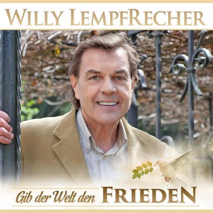 Willy Lempfrecher - Gib der Welt den Frieden