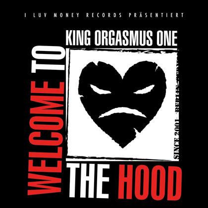 King Orgasmus One - Welcome To The Hood