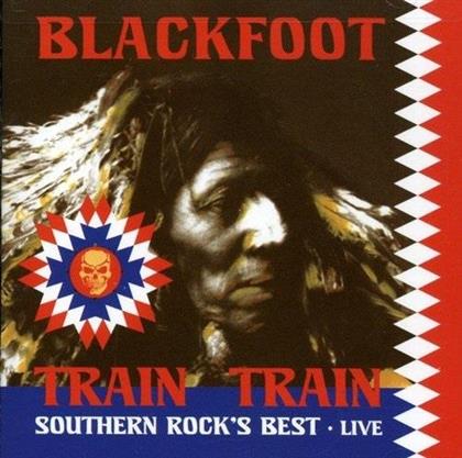 Blackfoot - Train Train - Southern Rock's Best Live (CD + DVD)