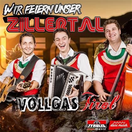 Vollgas Tirol - Wir feiern unser Zillertal