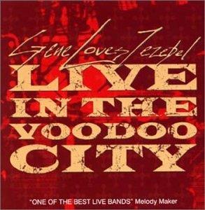 Gene Loves Jezebel - Live In The Voodoo City