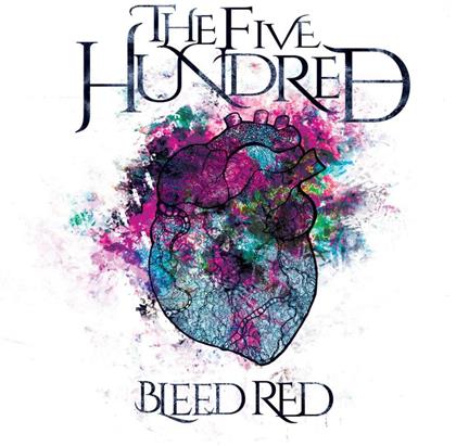 The Five Hundred - Bleed Red
