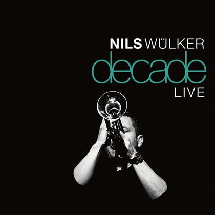 Nils Wülker - Decade Live (2 LPs)