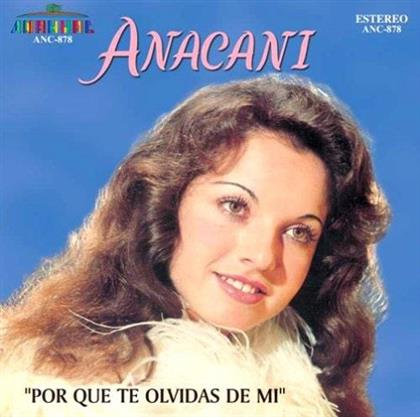 Anacani - Por Que Te Olvidas De Mi (Limited Edition)