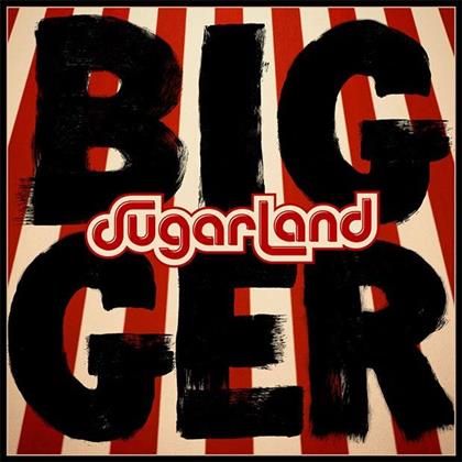 Sugarland - Bigger - Gatefold (LP)
