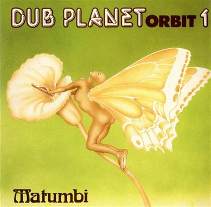 Matumbi - Dub Planet Orbit 1