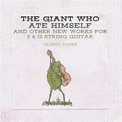 Glenn Jones - The Giant Who Ate Himself And Other New Works (LP + Digital Copy)