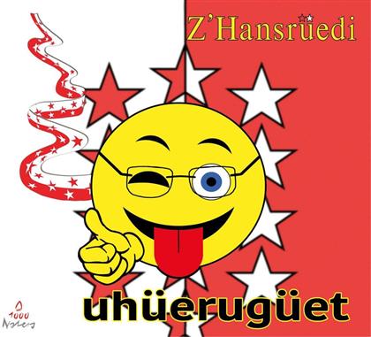 Z'Hansrüedi - Uhüerugüet