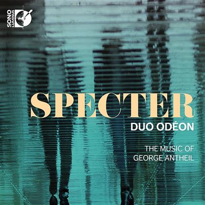 Duo Odéon & George Antheil (1900-1959) - Specter