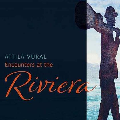 Attila Vural - Encounters At The Riviera