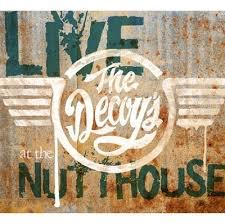 The Decoys - At The Nutthouse