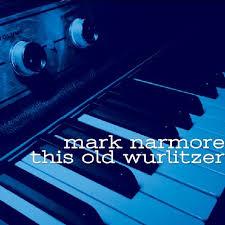 Mark Narmore - This Old Wurlitzer