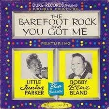 Little Junior Parker & Bobby Blue Bland - Barefoot Rock & You Got Me (LP)