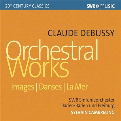 Claude Debussy (1862-1918), Sylvain Cambreling & SWR Sinfonieorchester Baden Baden & Freiburg - Orchestral Works