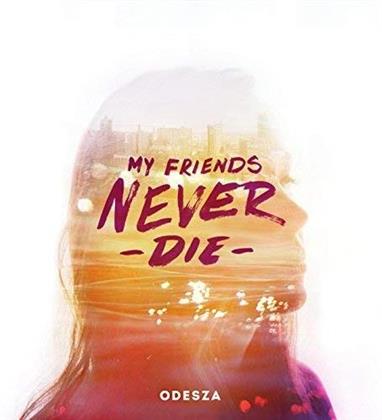 Odesza - My Friends Never Die (LP)