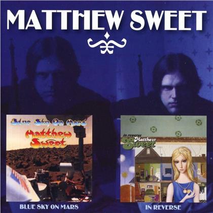 Matthew Sweet - In Reverse / Blue Sky On Mars (2 CDs)