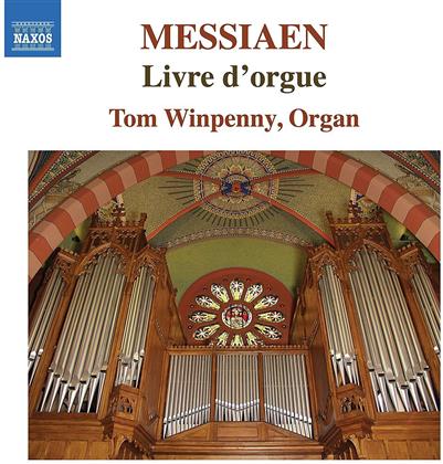 Olivier Messiaen (1908-1992) & Tom Winpenny - Livre D'Orgue